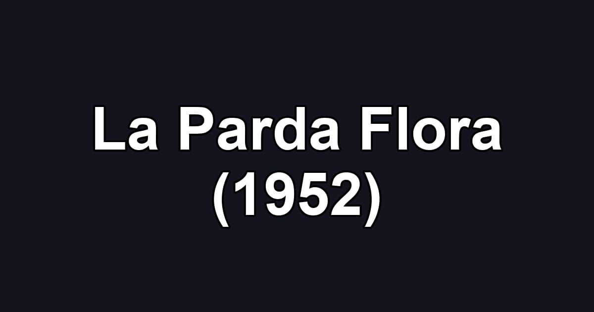 La Parda Flora (1952)