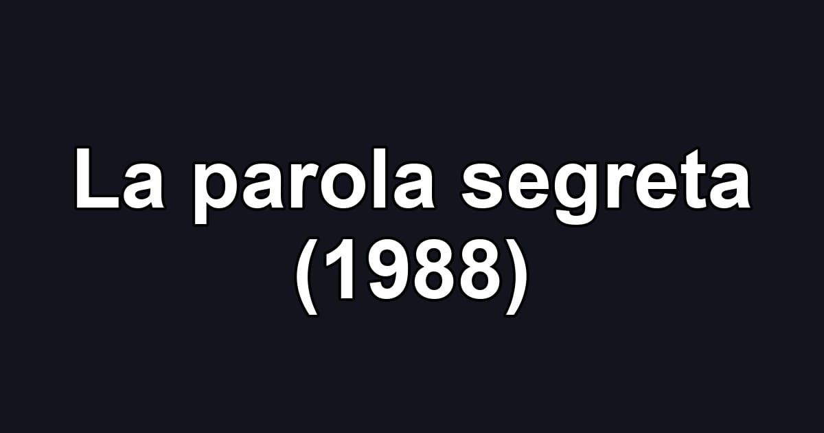La parola segreta (1988)