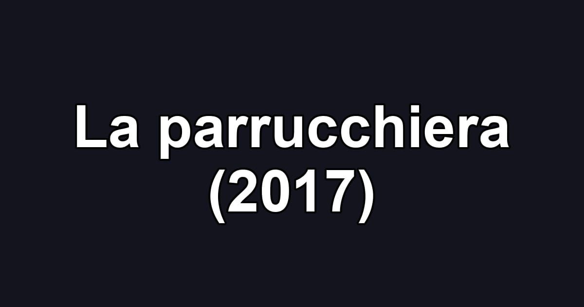 La parrucchiera (2017)