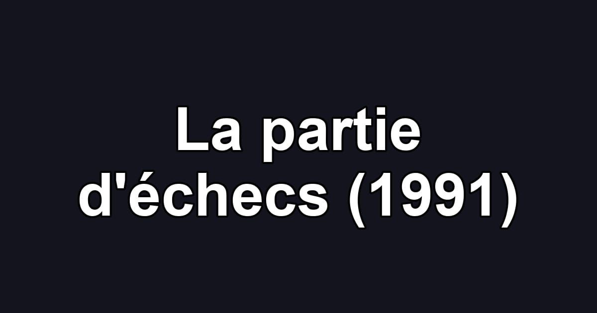 La partie d'échecs (1991)