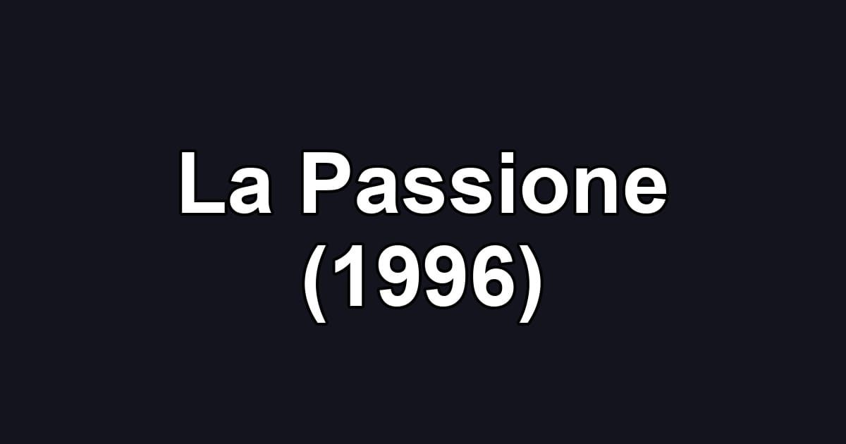 La Passione (1996)