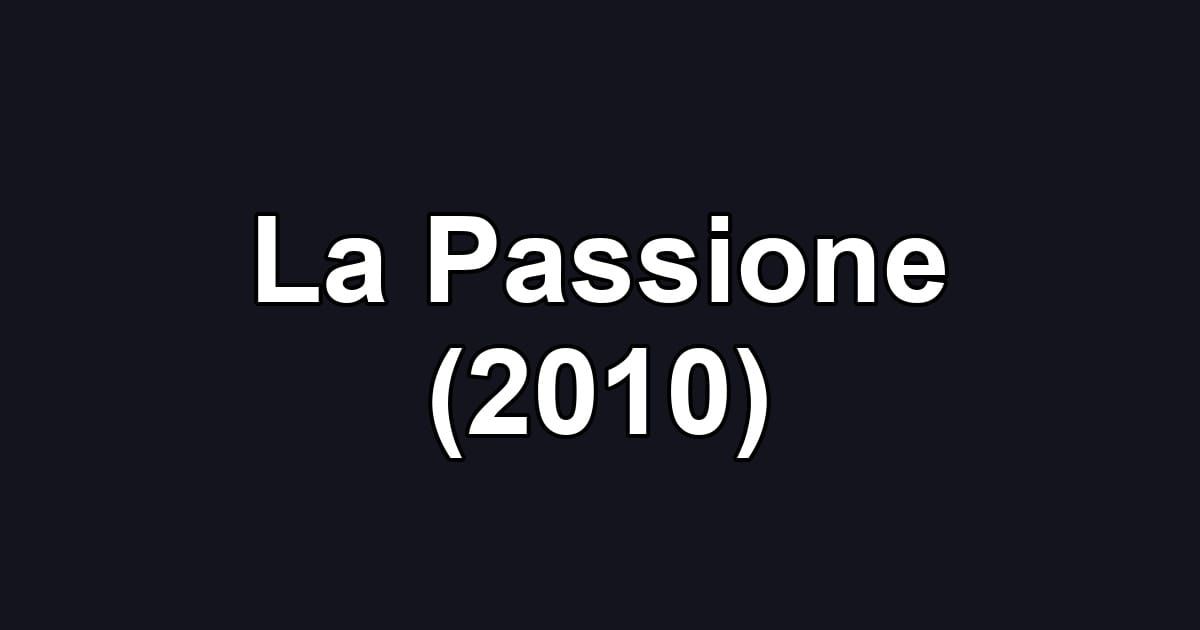 La Passione (2010)
