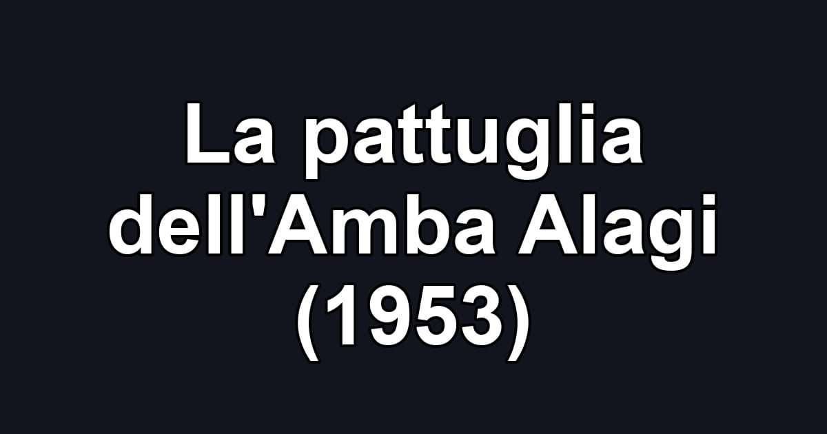 La pattuglia dell'Amba Alagi (1953)