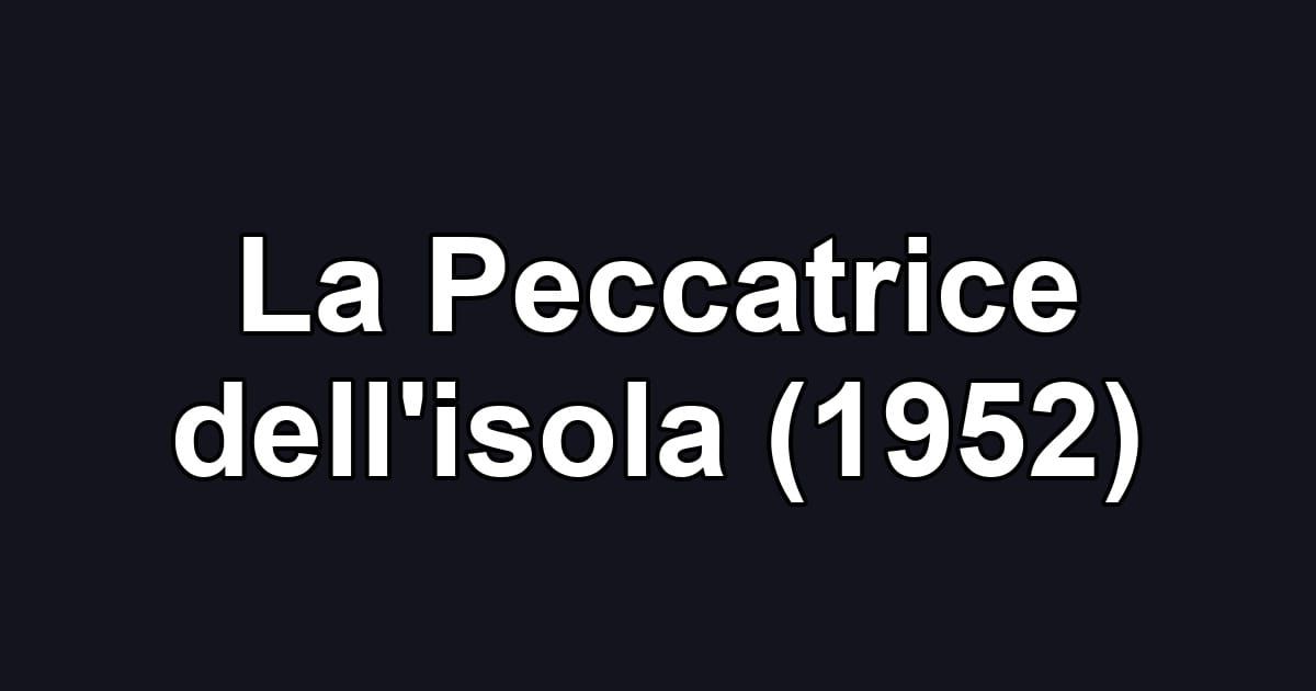La Peccatrice dell'isola (1952)