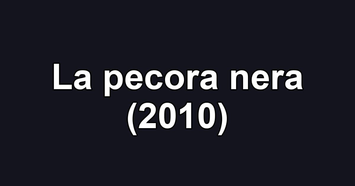 La pecora nera (2010)