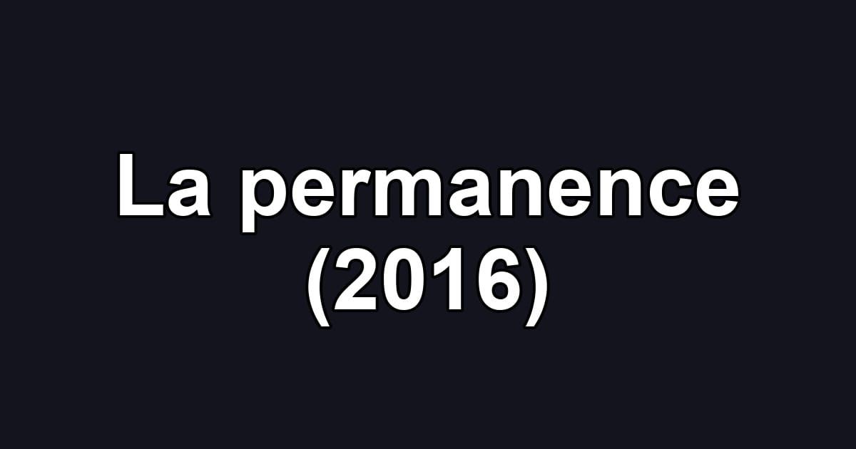 La permanence (2016)