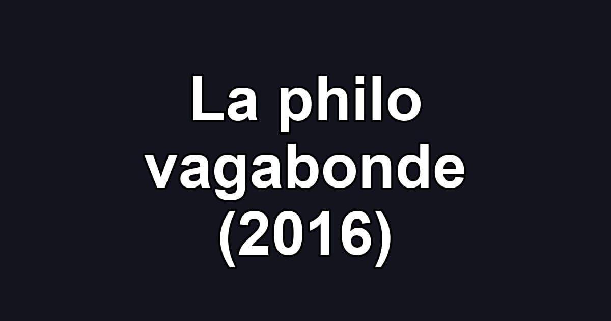 La philo vagabonde (2016)
