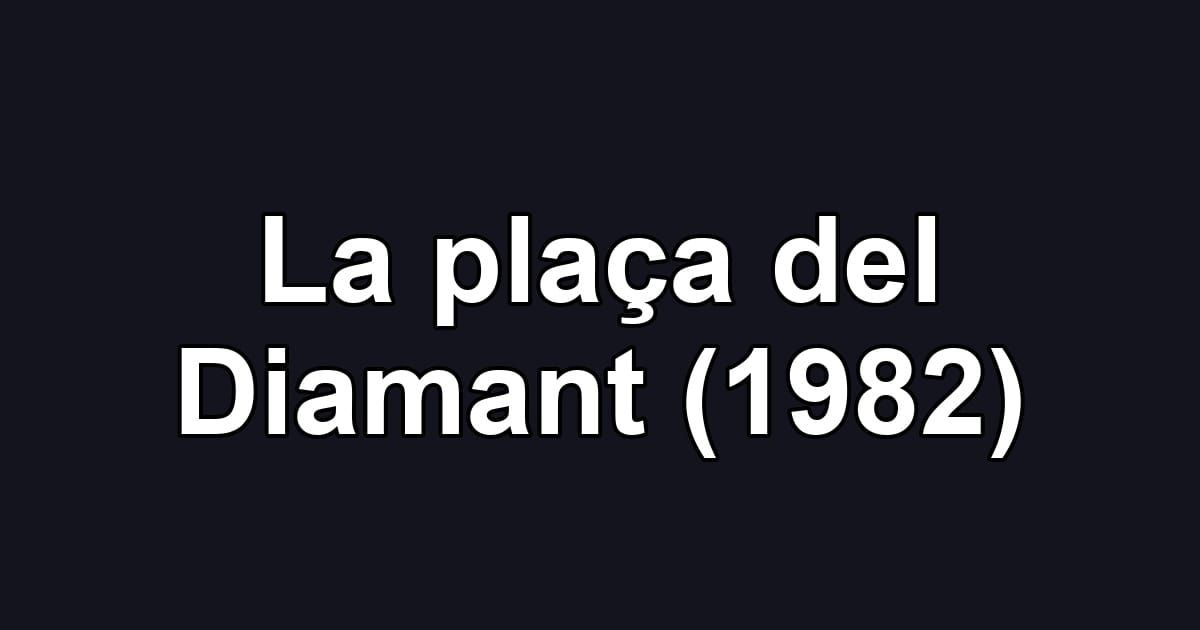La plaça del Diamant (1982)