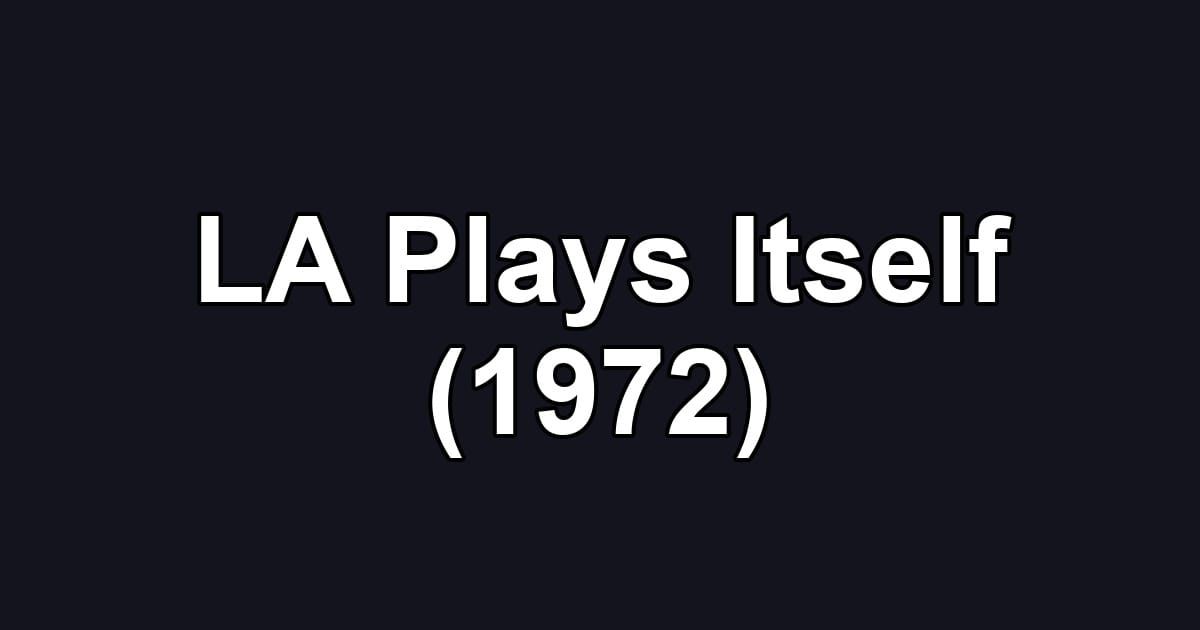 LA Plays Itself (1972)