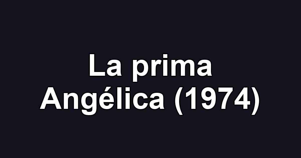 La prima Angélica (1974)