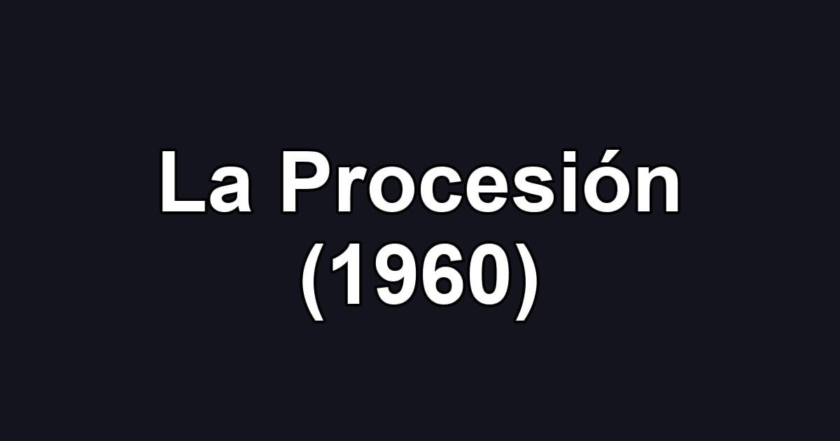 La Procesión (1960)