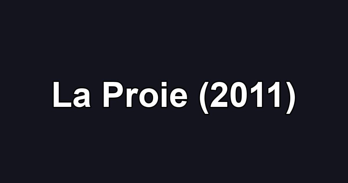 La Proie (2011)