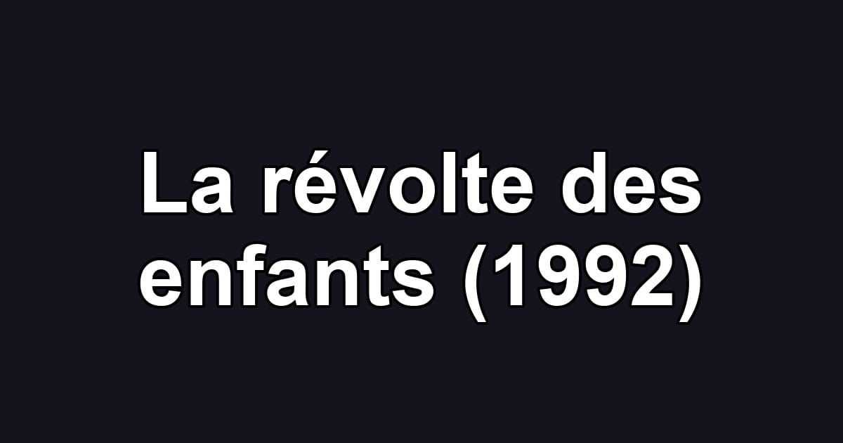 La révolte des enfants (1992)