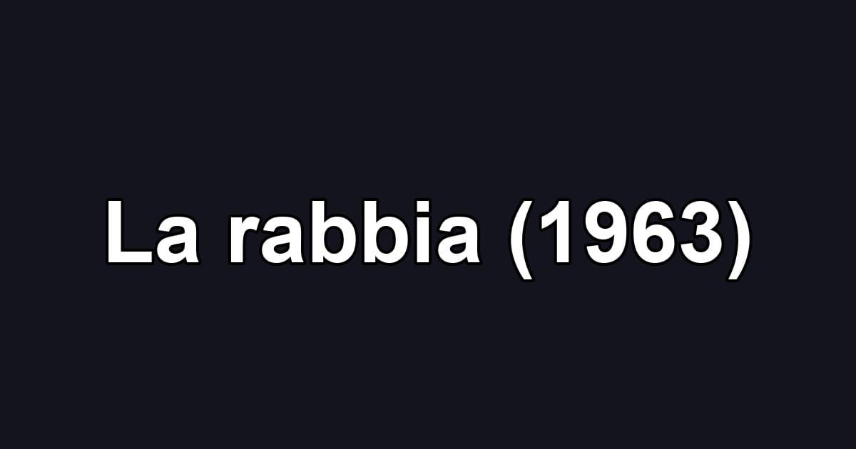 La rabbia (1963)