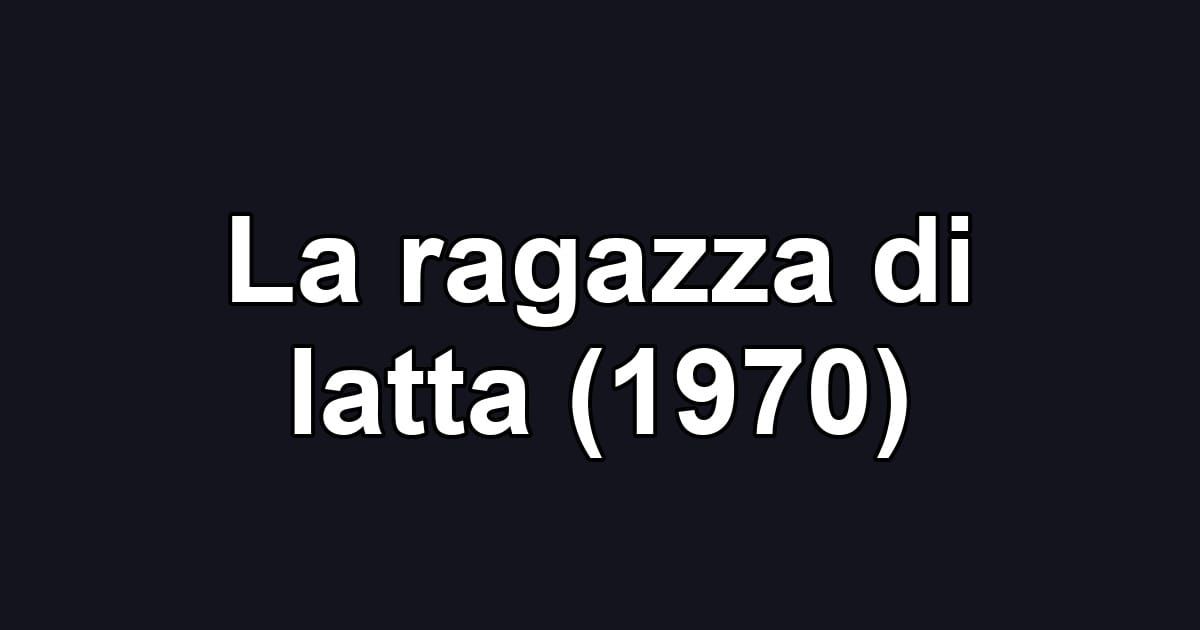 La ragazza di latta (1970)