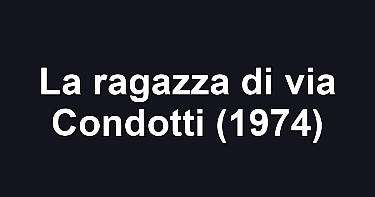 La ragazza di via Condotti (1974)