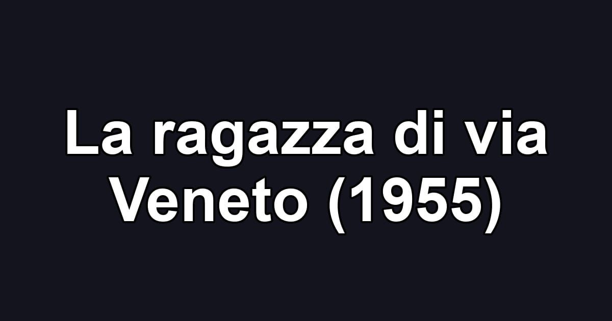 La ragazza di via Veneto (1955)