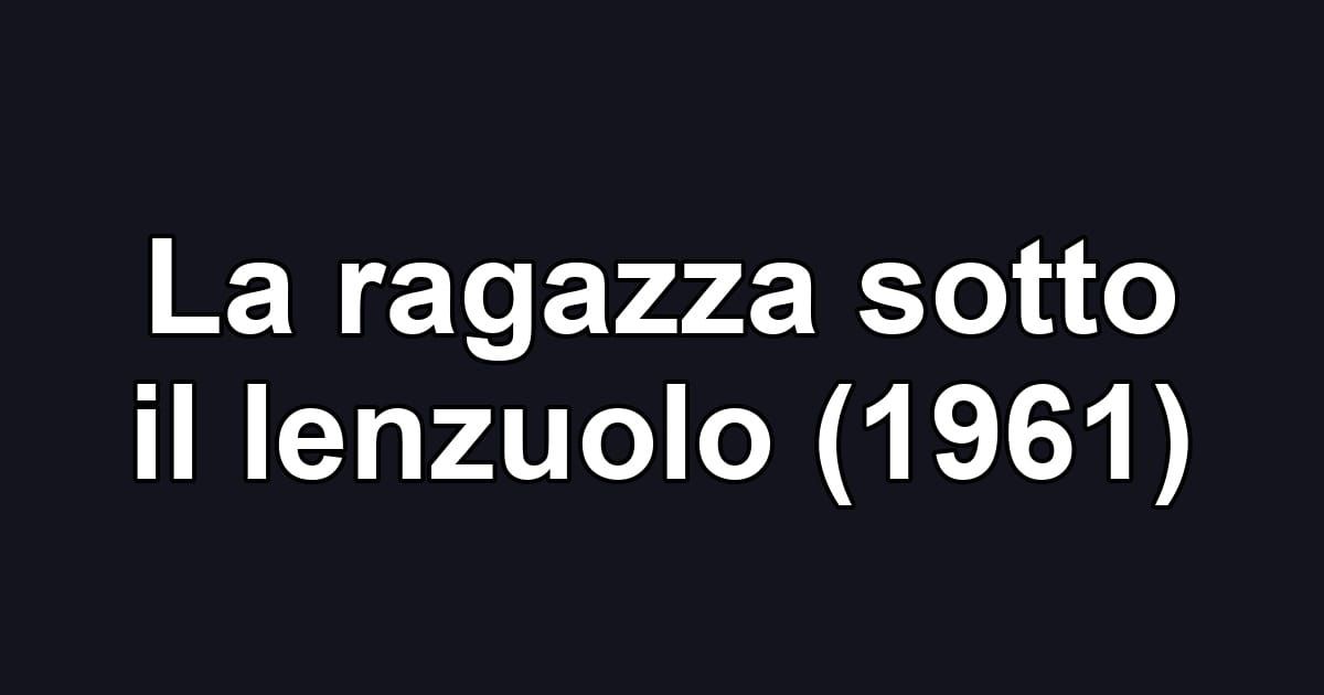 La ragazza sotto il lenzuolo (1961)