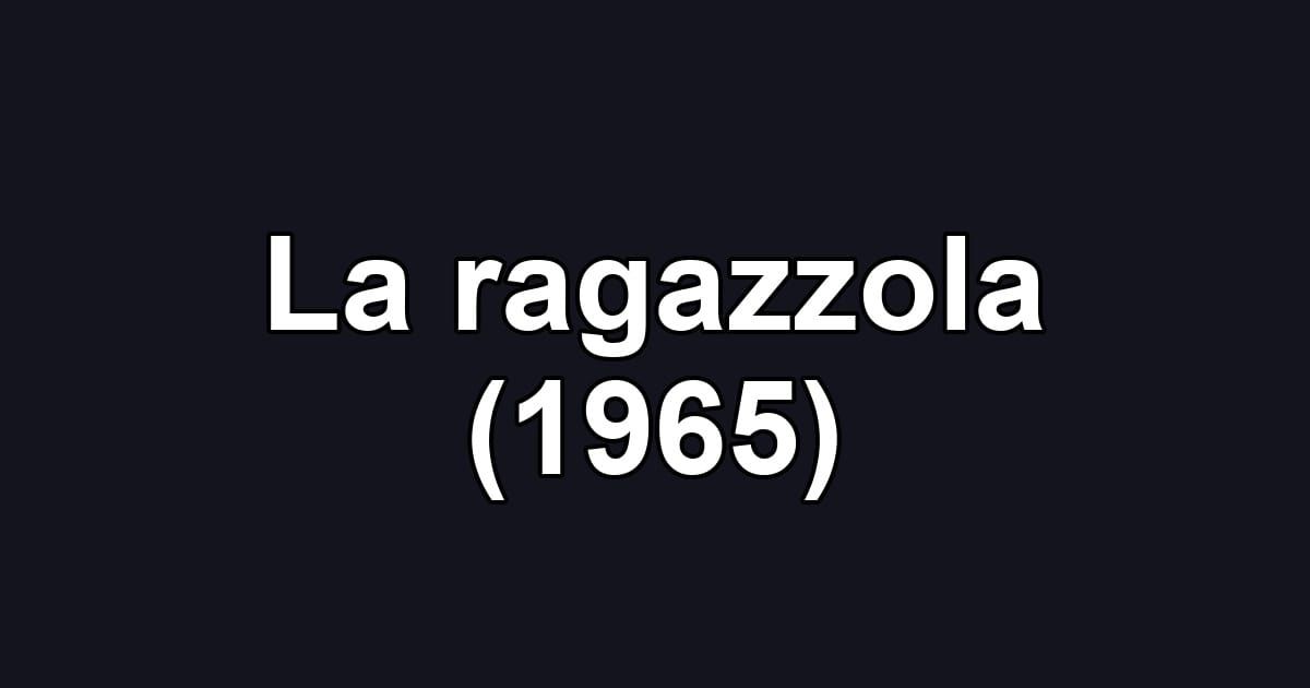 La ragazzola (1965)