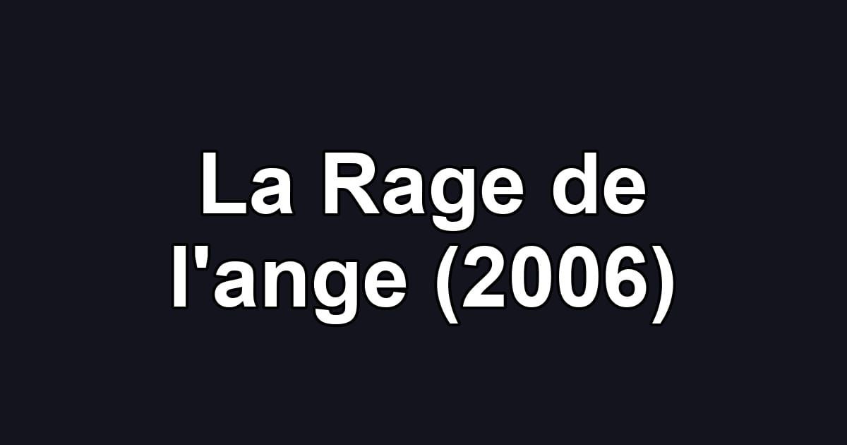 La Rage de l'ange (2006)