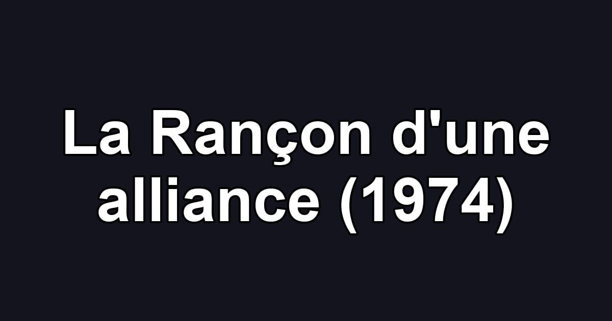 La Rançon d'une alliance (1974)