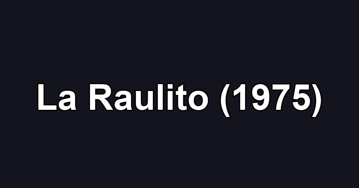 La Raulito (1975)