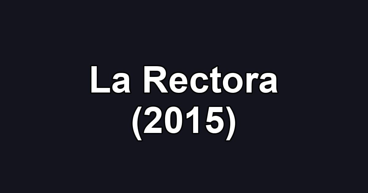 La Rectora (2015)
