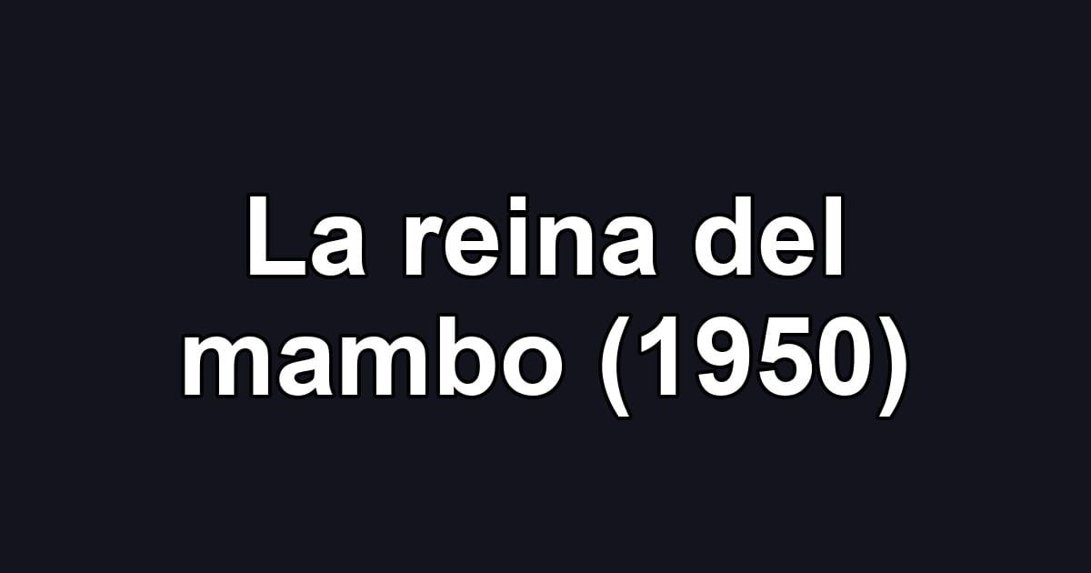 La reina del mambo (1950)