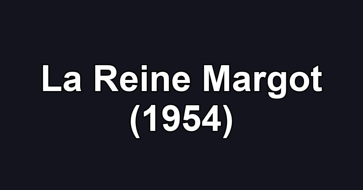 La Reine Margot (1954)