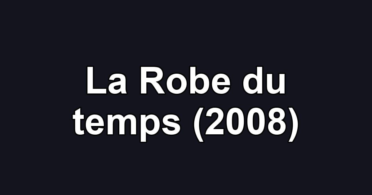 La Robe du temps (2008)