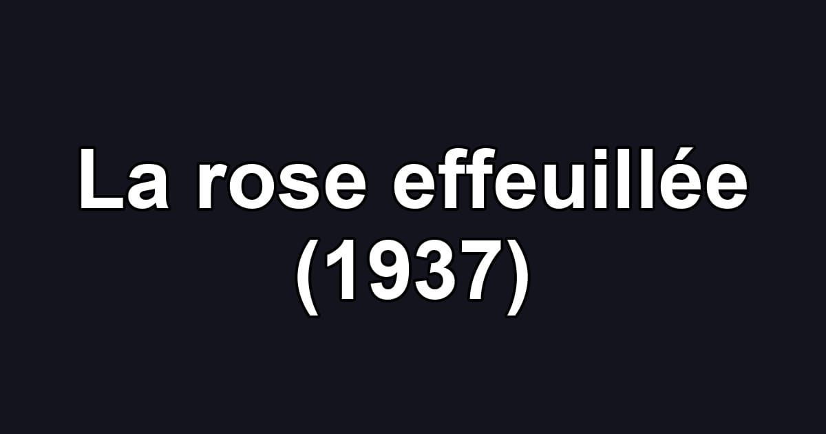 La rose effeuillée (1937)