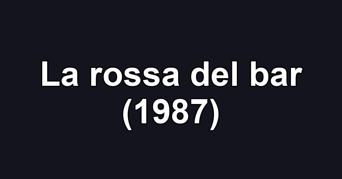La rossa del bar (1987)