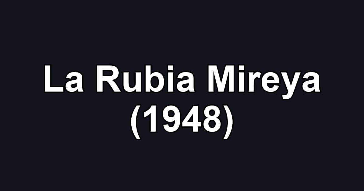 La Rubia Mireya (1948)