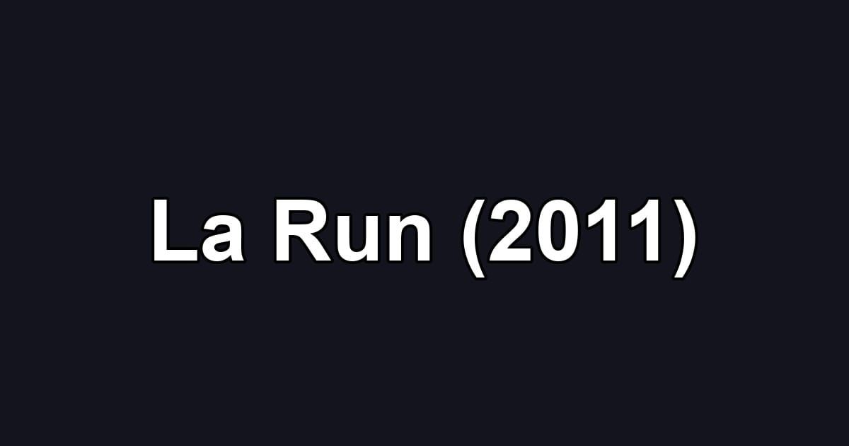 La Run (2011)