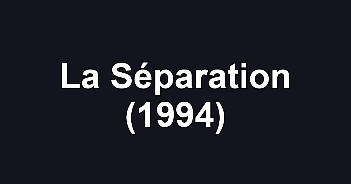 La Séparation (1994)