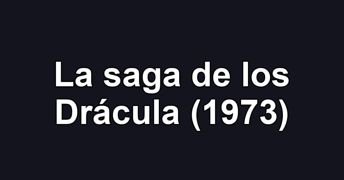 La saga de los Drácula (1973)