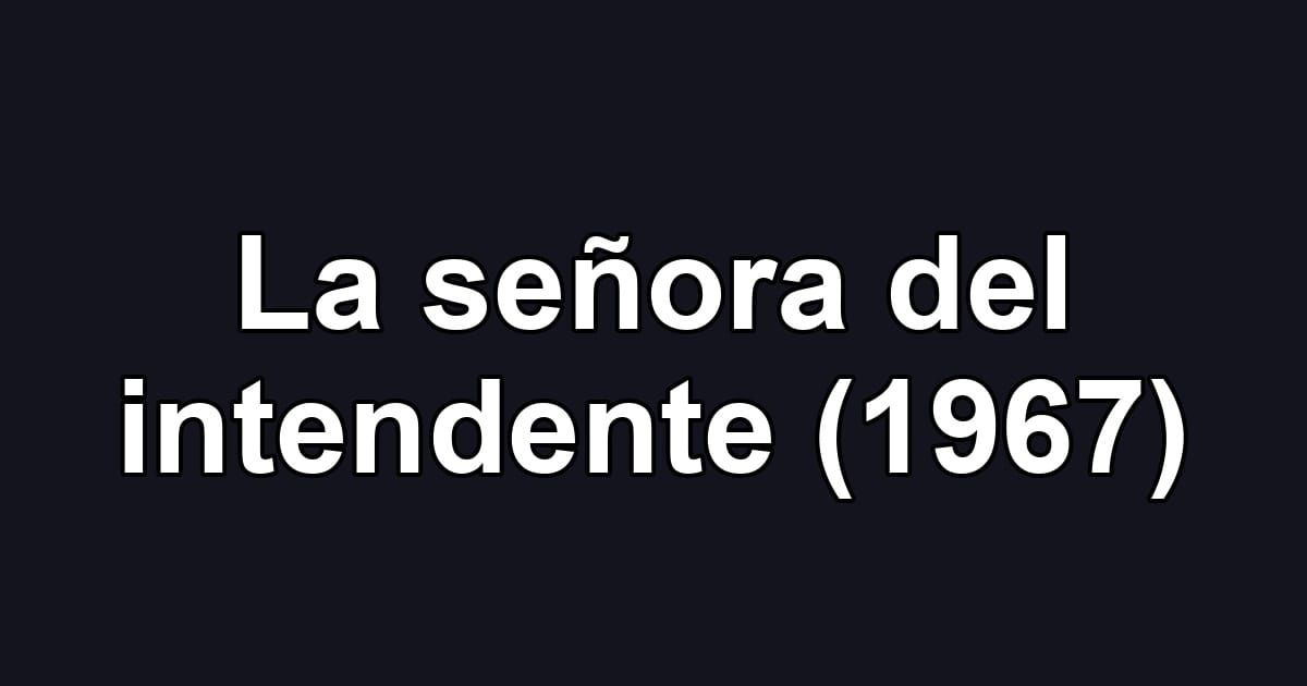 La señora del intendente (1967)