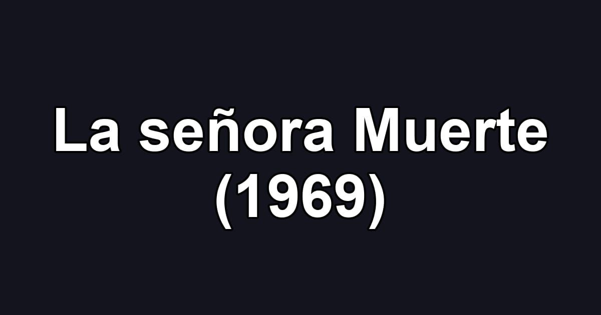 La señora Muerte (1969)