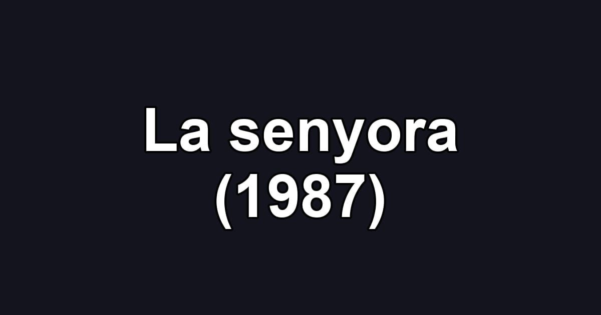 La senyora (1987)