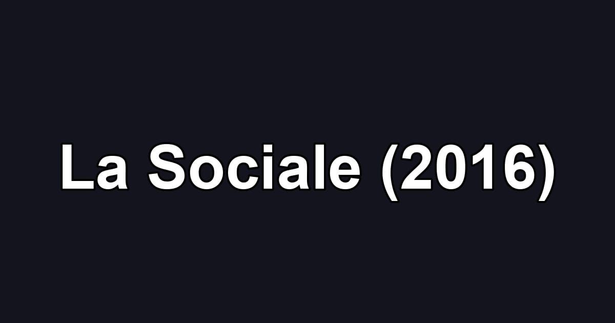 La Sociale (2016)