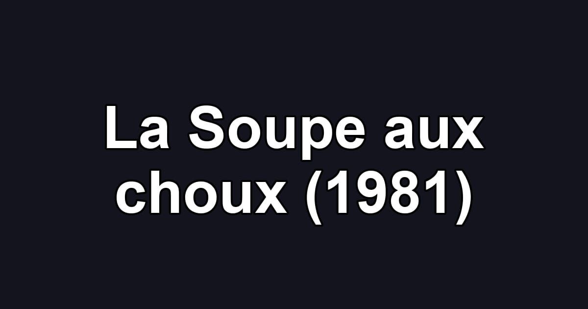 La Soupe aux choux (1981)