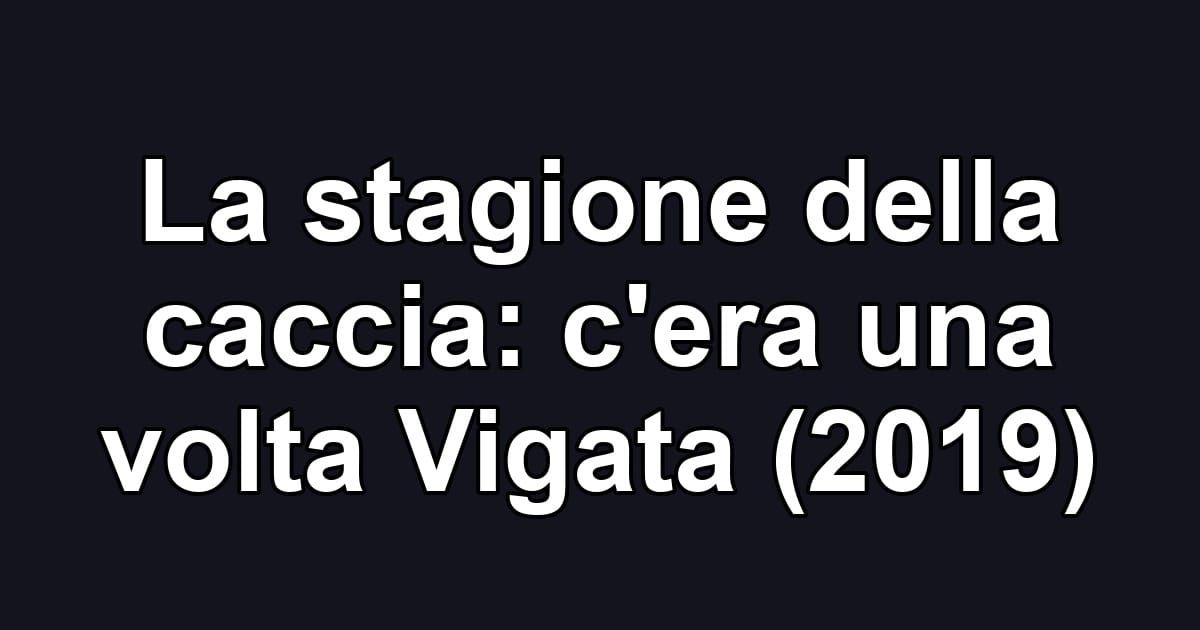 La stagione della caccia: c'era una volta Vigata (2019)