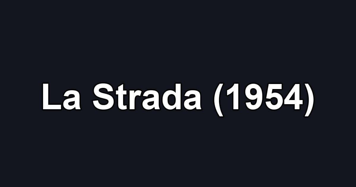 La Strada (1954)