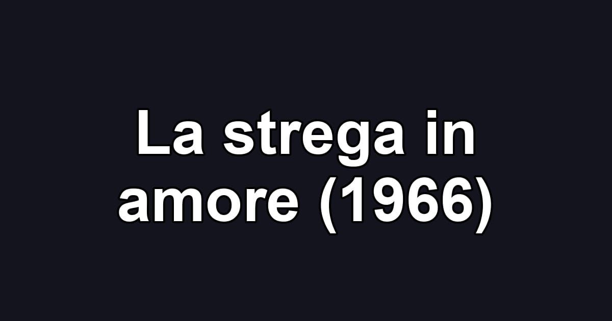 La strega in amore (1966)