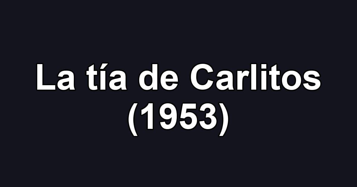 La tía de Carlitos (1953)