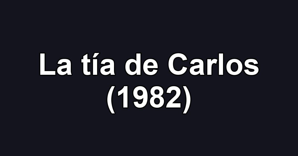 La tía de Carlos (1982)
