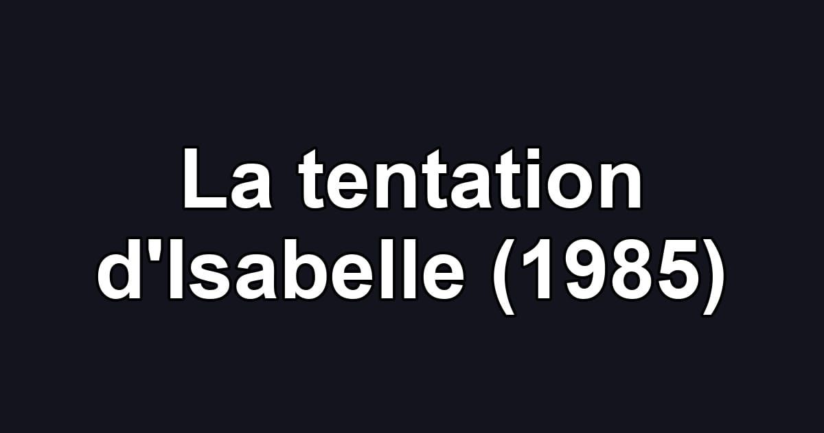 La tentation d'Isabelle (1985)