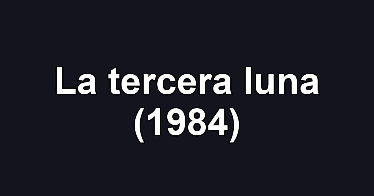 La tercera luna (1984)