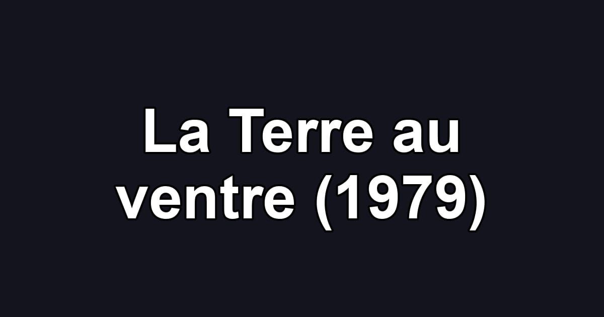 La Terre au ventre (1979)
