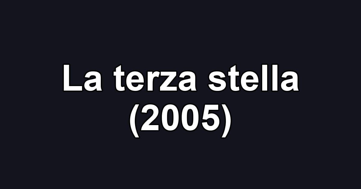 La terza stella (2005)